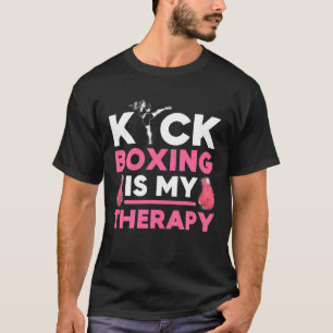 Kickboxing Is My Therapy T-Shirt