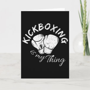Kickboxing Is My Thing Card