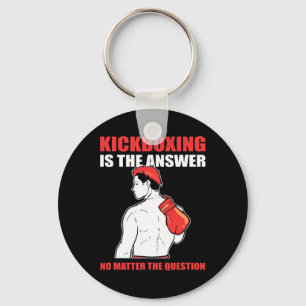 Kickboxing Is The Answer No Problem The Question Key Ring