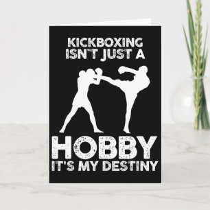 Kickboxing Isnt Just A Hobby It's My Destiny Card