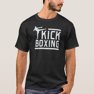 Kickboxing Kick Boxing For Muay Thai Fighter   T-Shirt
