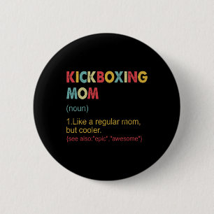 Kickboxing Mom Definition Women Martial Art Kickbo 6 Cm Round Badge