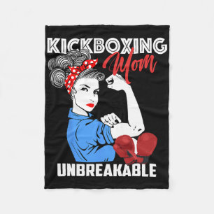 Kickboxing Mom Unbreakable Kickboxer Mother Gift Fleece Blanket