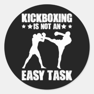 Kickboxing Not An Easy Task Boxing Martial Arts Ki Classic Round Sticker