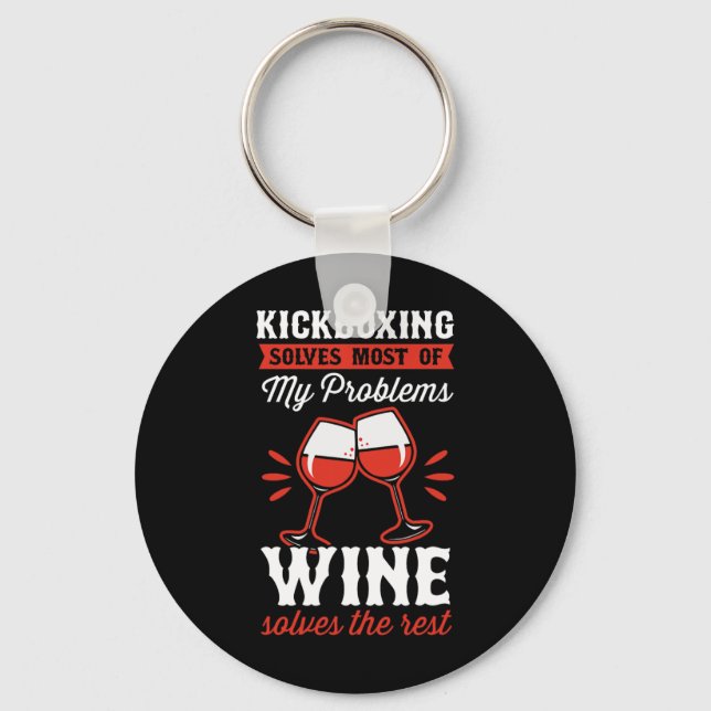 Kickboxing Solves Most Of My Problems Wine Solves  Key Ring (Front)