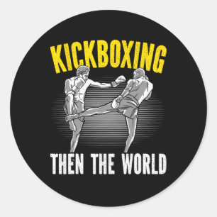 Kickboxing Then The World Kickboxer Combyt Fightin Classic Round Sticker