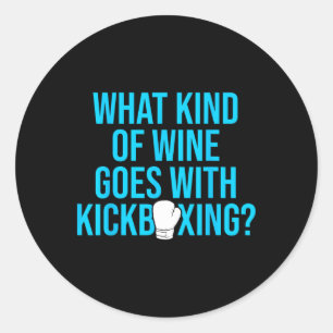 Kickboxing Wine Kick Boxing Workout Classic Round Sticker