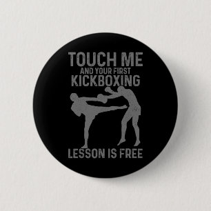 Kickboxing Your First Lesson Is Free Funny Kickbox 6 Cm Round Badge