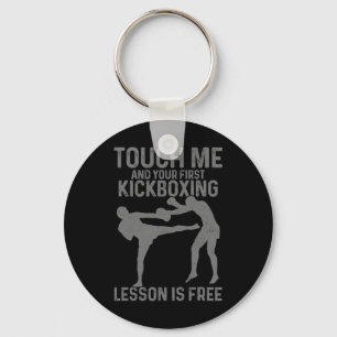 Kickboxing Your First Lesson Is Free Funny Kickbox Key Ring