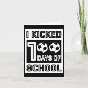 Kicked 100 Days Of School Fun 100 Days For Soccer  Card