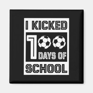 Kicked 100 Days Of School Fun 100 Days For Soccer Magnet