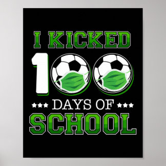 Kicked 100 Days Of School Soccer Wearing Face Mask Poster
