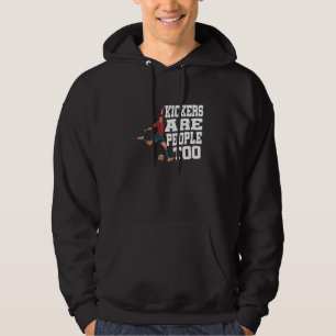 Kickers Are People Too Hoodie