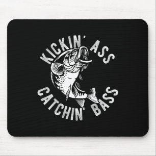Kickin' Catchin' B Fishing Fisherman Anglers Trip  Mouse Pad