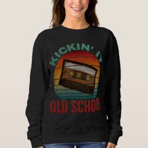Kickin' It Old School Cassette Tape Sweatshirt