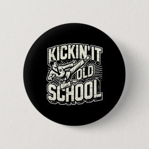 Kickin It Old School Karate Martial Arts 6 Cm Round Badge