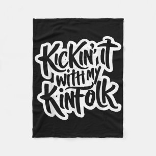 Kickin It With My Kinfolk Family Reunion Funny Fam Fleece Blanket