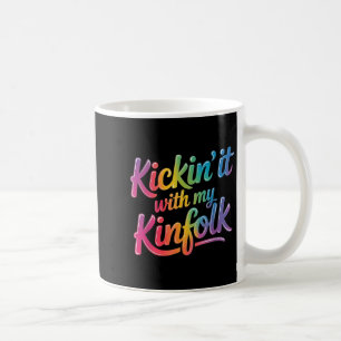 Kickin' It With My Kinfolk Funny Family Reunion Coffee Mug