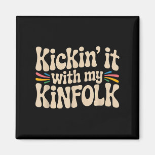 Kickin' It With My Kinfolk Funny Family Reunion Magnet
