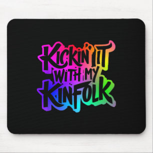 Kickin' It With My Kinfolk Funny Family Reunion Mouse Pad