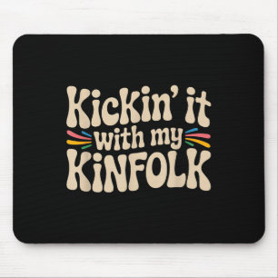 Kickin' It With My Kinfolk Funny Family Reunion Mouse Pad