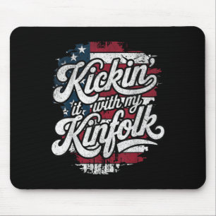 Kickin It With My Kinfolk Mouse Pad