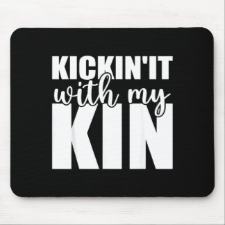 Kickin With Kinfolk Family Reunion Family Mouse Pad