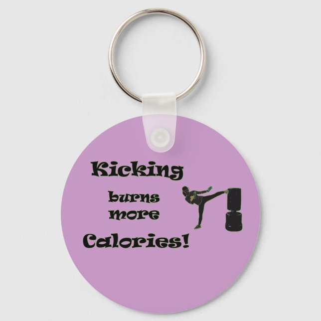 Kicking burns more Calories! Key Ring (Front)