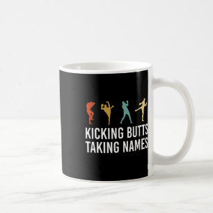 Kicking Butts Taking Names Kickboxing Kickboxer  Coffee Mug