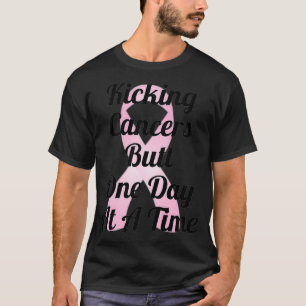 Kicking Cancers Butt One Day At A Time Breast Canc T-Shirt