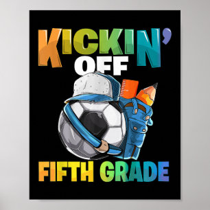 Kicking Off 5th Grade Soccer Back To School Teache Poster