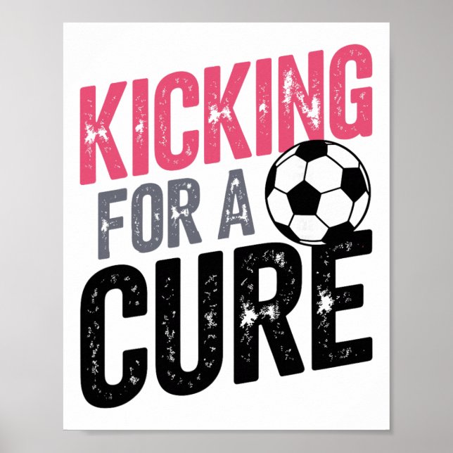 Kicking Towards A Cure Soccer  Poster (Front)