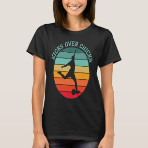 Kicks Over Chicks Sarcastic Valentine's Day Soccer T-Shirt