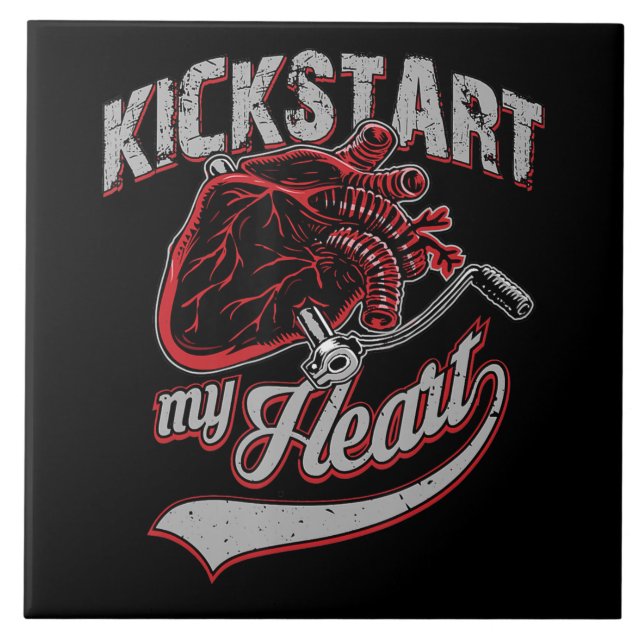 Kickstart My Heart Motorcycle Art Gift Ceramic Tile (Front)