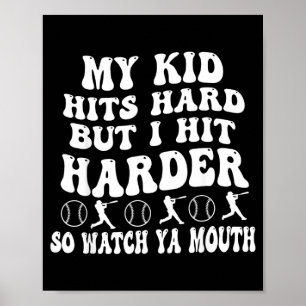 Kid Hits Hard But Hit Harder Baseball Funny Sayin Poster