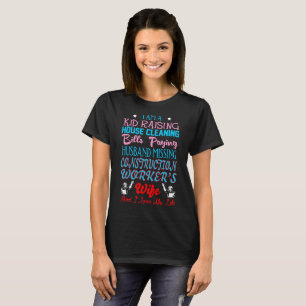Kid Raising Husband Miss Construction Worker Wife T-Shirt