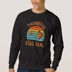 Kidd Family  Thanksgiving Reunion Party Sweatshirt