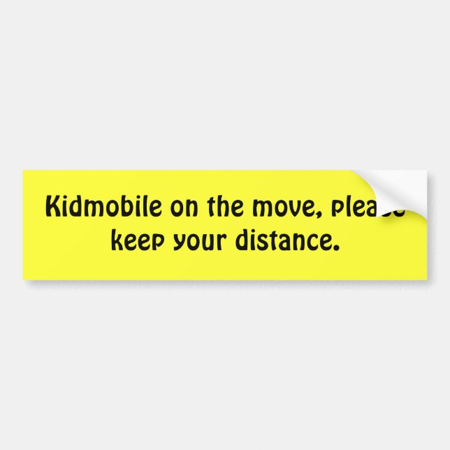 Kidmobile on the move, please keep your distance. bumper sticker (Front)