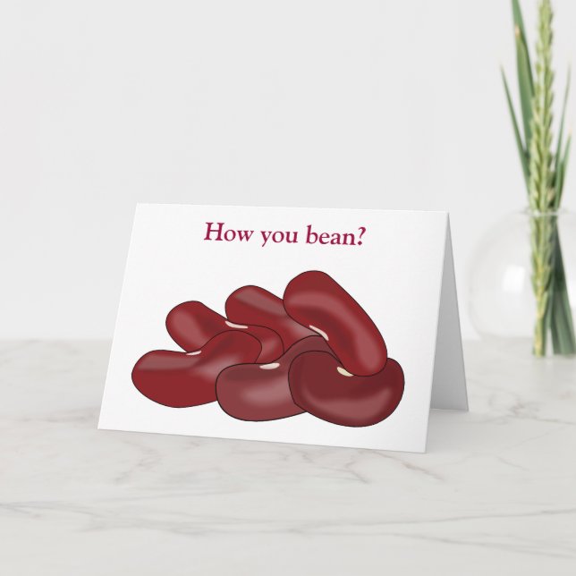 Kidney Beans Funny Veggie Lover How You Been Card (Front)