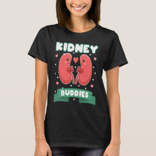 Kidney Buddies for Kidney Transplant Kidney Donor T-Shirt
