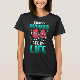 Kidney Buddies For Life Organ Donation Awareness T-Shirt