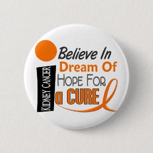 Kidney Cancer BELIEVE DREAM HOPE (Orange Ribbon) 6 Cm Round Badge