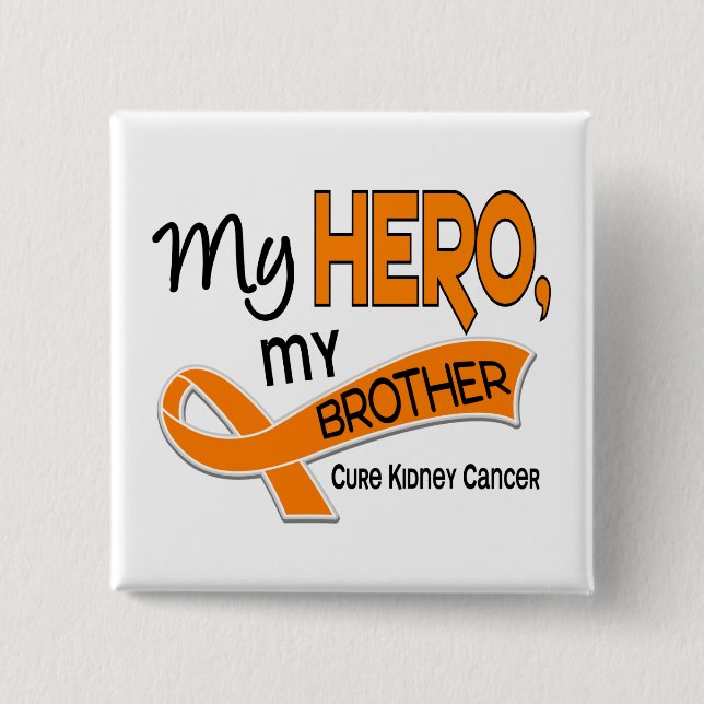 Kidney Cancer MY HERO MY BROTHER 42 15 Cm Square Badge (Front)