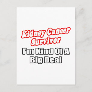 Kidney Cancer Survivor...Big Deal Postcard