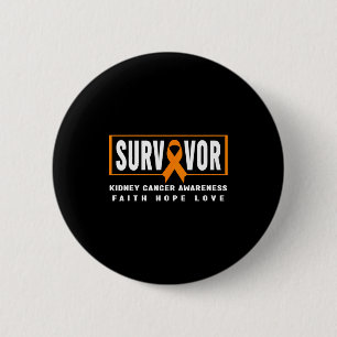 Kidney cancer survivor shirt - kidney cancer 6 cm round badge