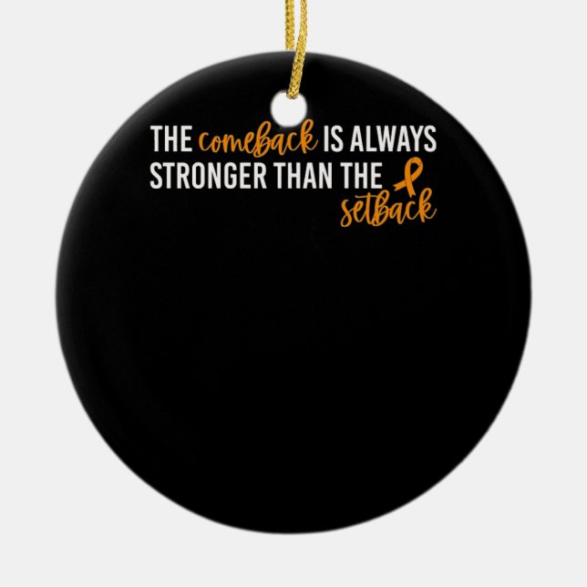Kidney Cancer The Comeback Is Always Stronger Ceramic Ornament (Front)