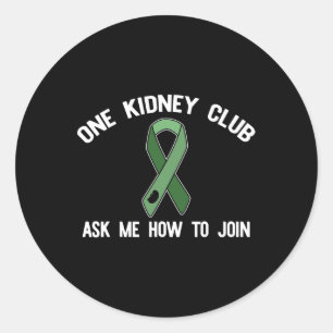 Kidney Club Ask Me How To Join Organ Donor Meme 1  Classic Round Sticker