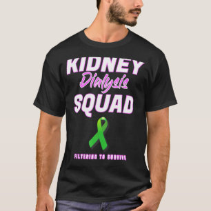Kidney Dialysis Squad Hemodialysis Nurse Team Pati T-Shirt