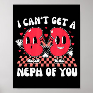 Kidney Dialysis Tech I Cant Get A Neph Of You Vale Poster