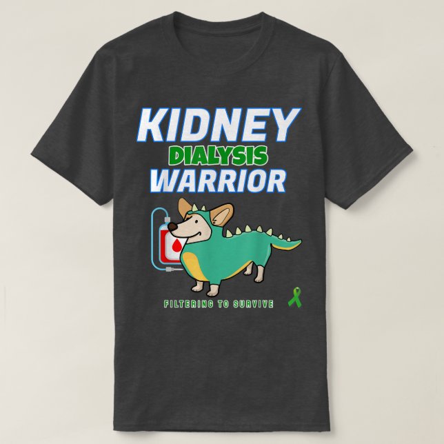 Kidney Dialysis Warrior Hemodialysis Peritoneal pa T-Shirt (Design Front)